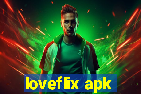 loveflix apk